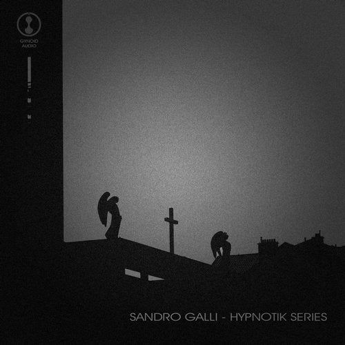 Sandro Galli - Hypnotik Series [GYNOIDCD31]